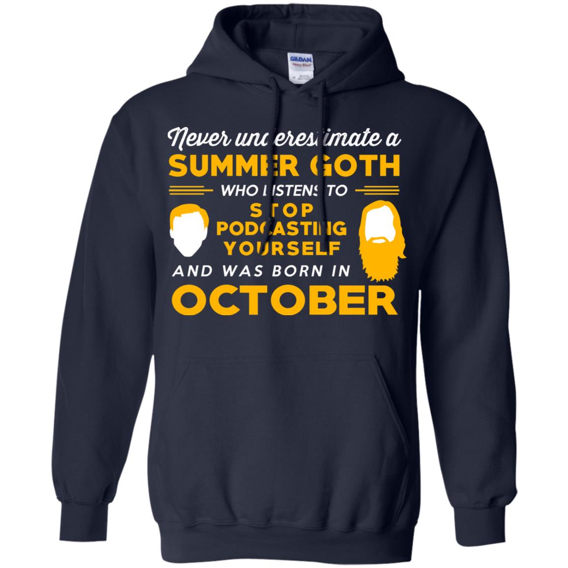 A Summer Goth Who Listens To Stop Podcasting Yourself And Was Born In October T-Shirts, Hoodie, Tank