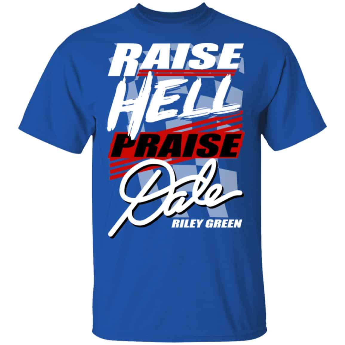 Riley Green Raise Hell Praise Dale Shirt, Hoodie, Tank