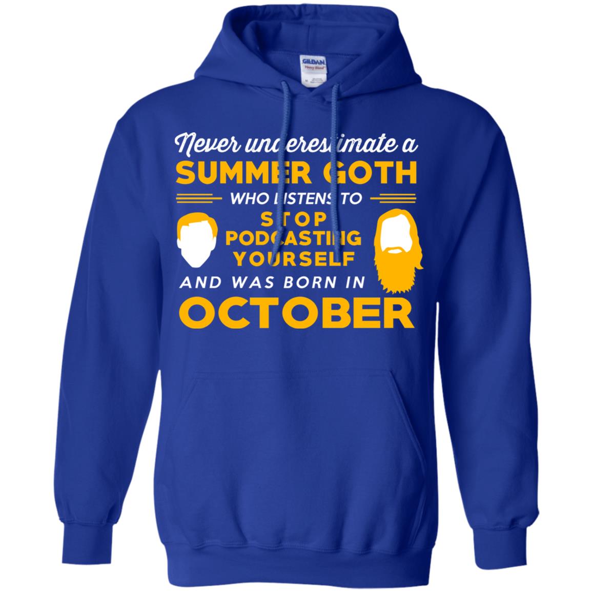A Summer Goth Who Listens To Stop Podcasting Yourself And Was Born In October T-Shirts, Hoodie, Tank