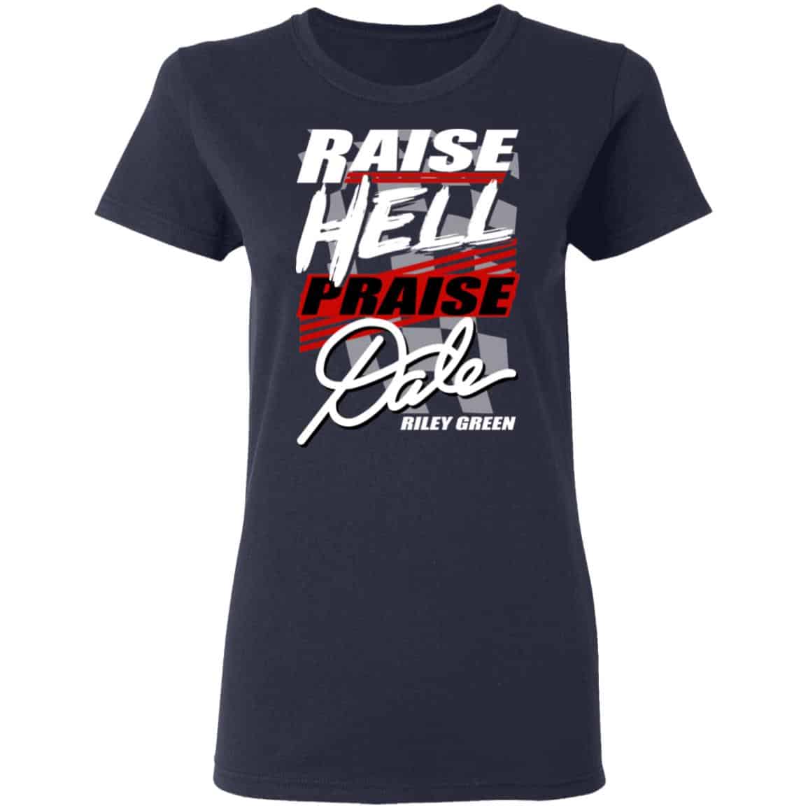 Riley Green Raise Hell Praise Dale Shirt, Hoodie, Tank