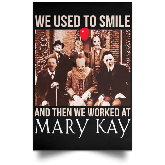 We Used To Smile And Then We Worked At Mary Kay Poster