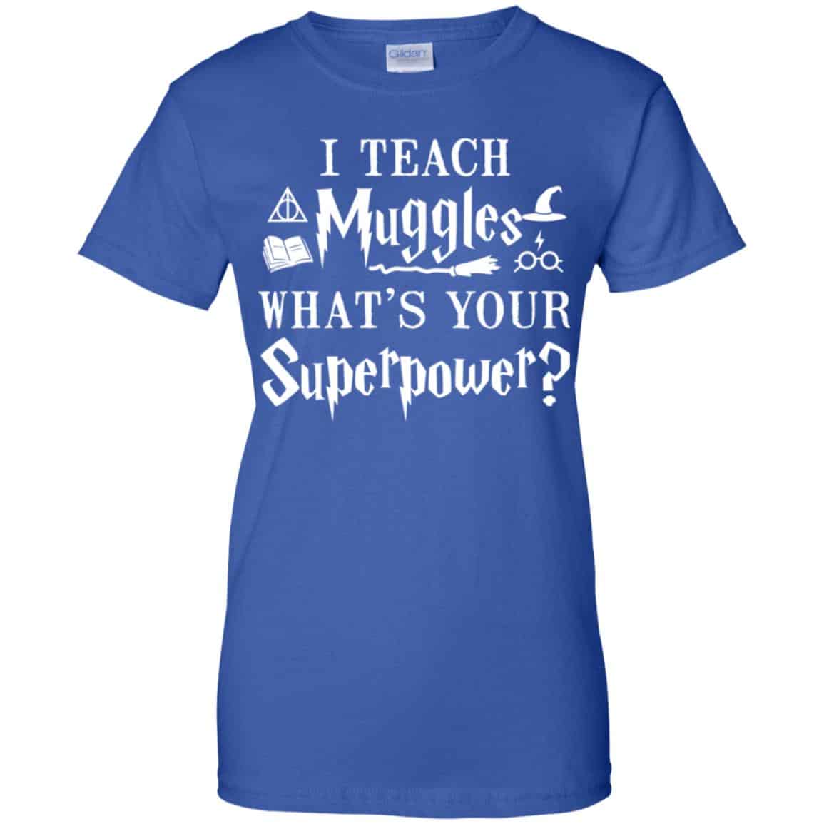 I Teach Muggles What’s Your Superpower Harry Potter Shirt, Hoodie, Tank