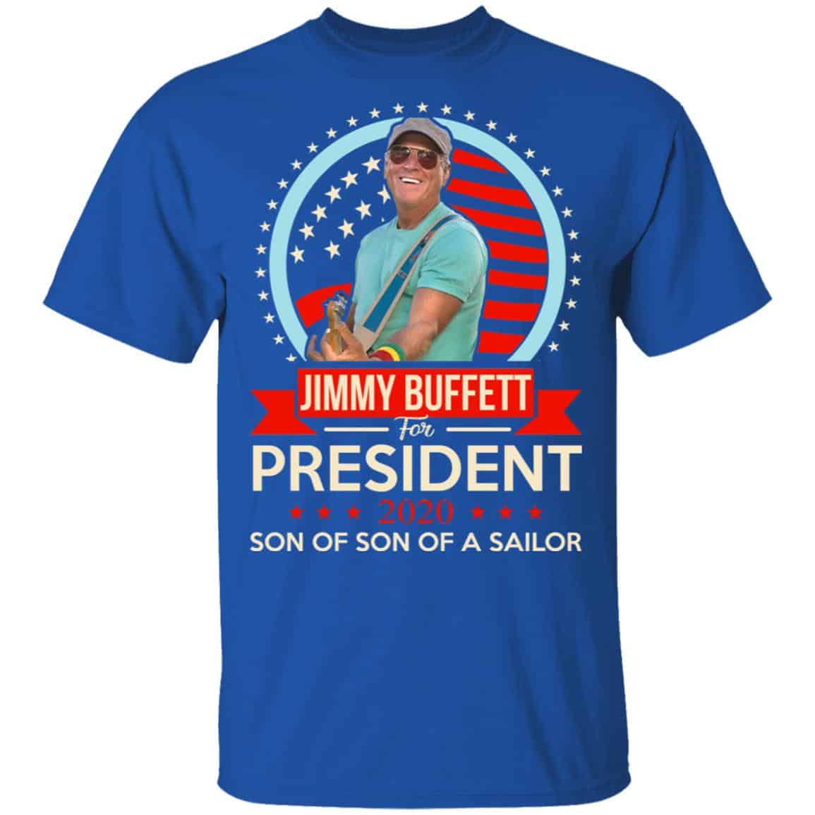 Jimmy Buffett For President 2020 Son Of Son Of A Sailor Shirt, Hoodie, Tank