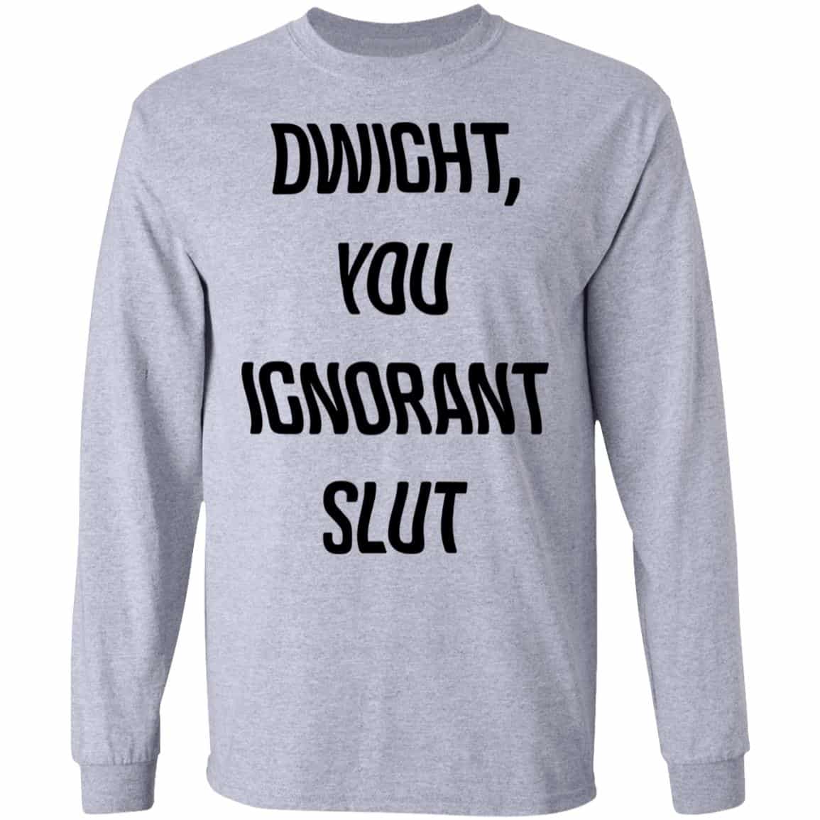 The Office Dwight You Ignorant Slut Shirt, Hoodie, Tank