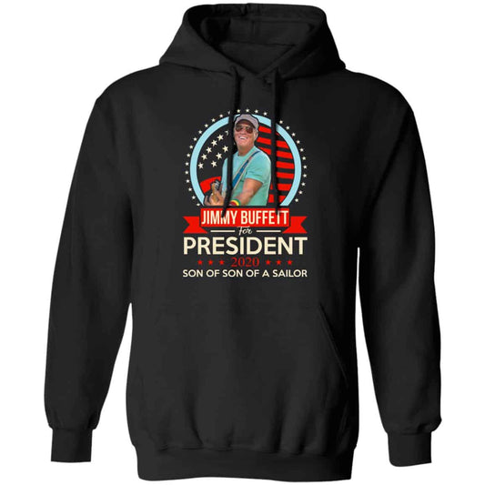 Jimmy Buffett For President 2020 Son Of Son Of A Sailor Shirt, Hoodie, Tank