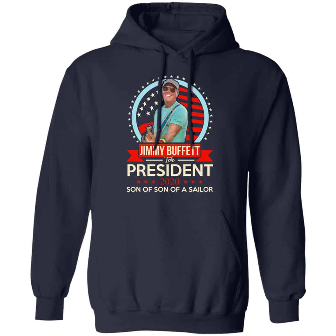 Jimmy Buffett For President 2020 Son Of Son Of A Sailor Shirt, Hoodie, Tank