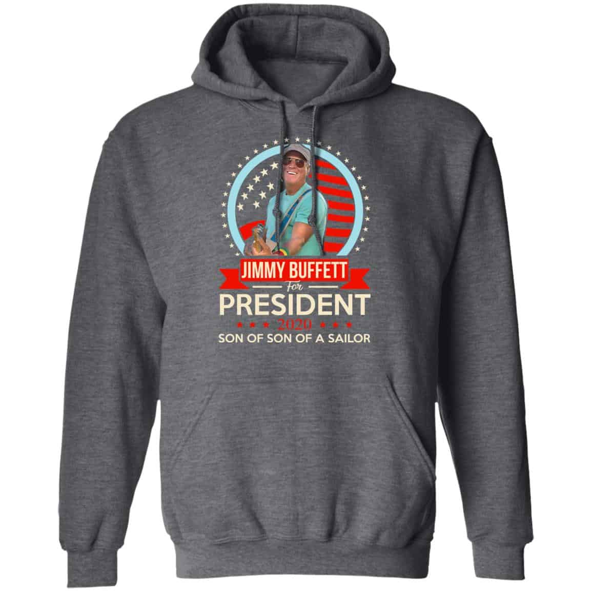 Jimmy Buffett For President 2020 Son Of Son Of A Sailor Shirt, Hoodie, Tank