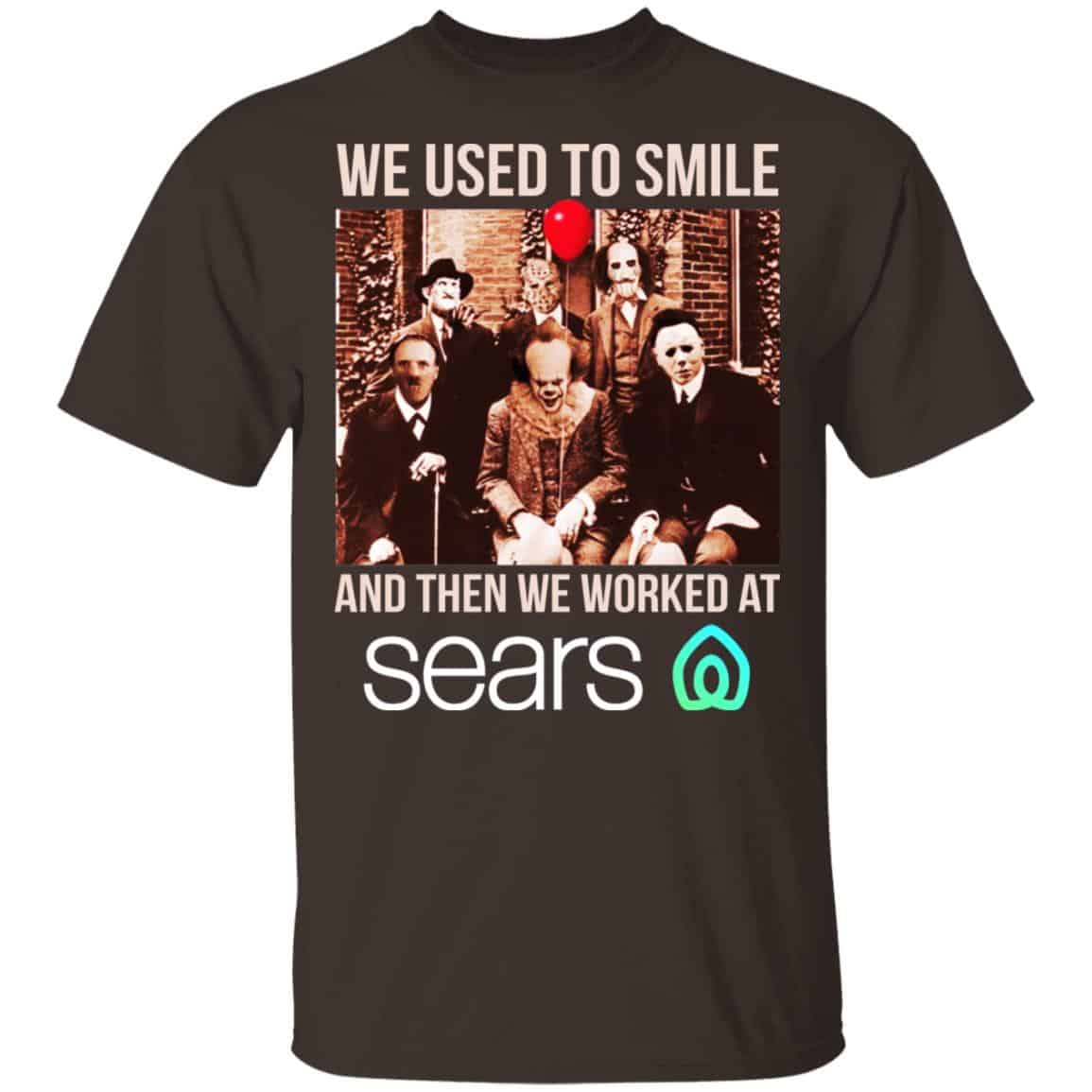 We Used To Smile And Then We Worked At Sears Shirt, Hoodie, Tank