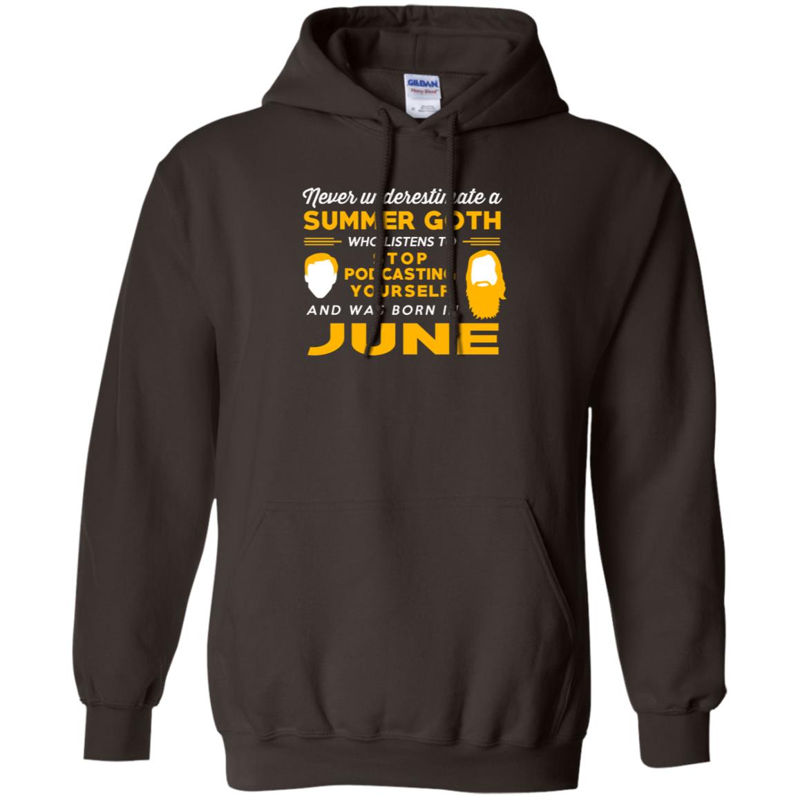 A Summer Goth Who Listens To Stop Podcasting Yourself And Was Born In June T-Shirts, Hoodie, Tank