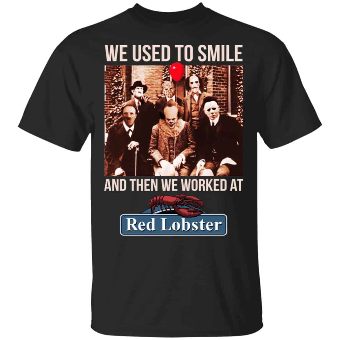 We Used To Smile And Then We Worked At Red Lobster Shirt, Hoodie, Tank