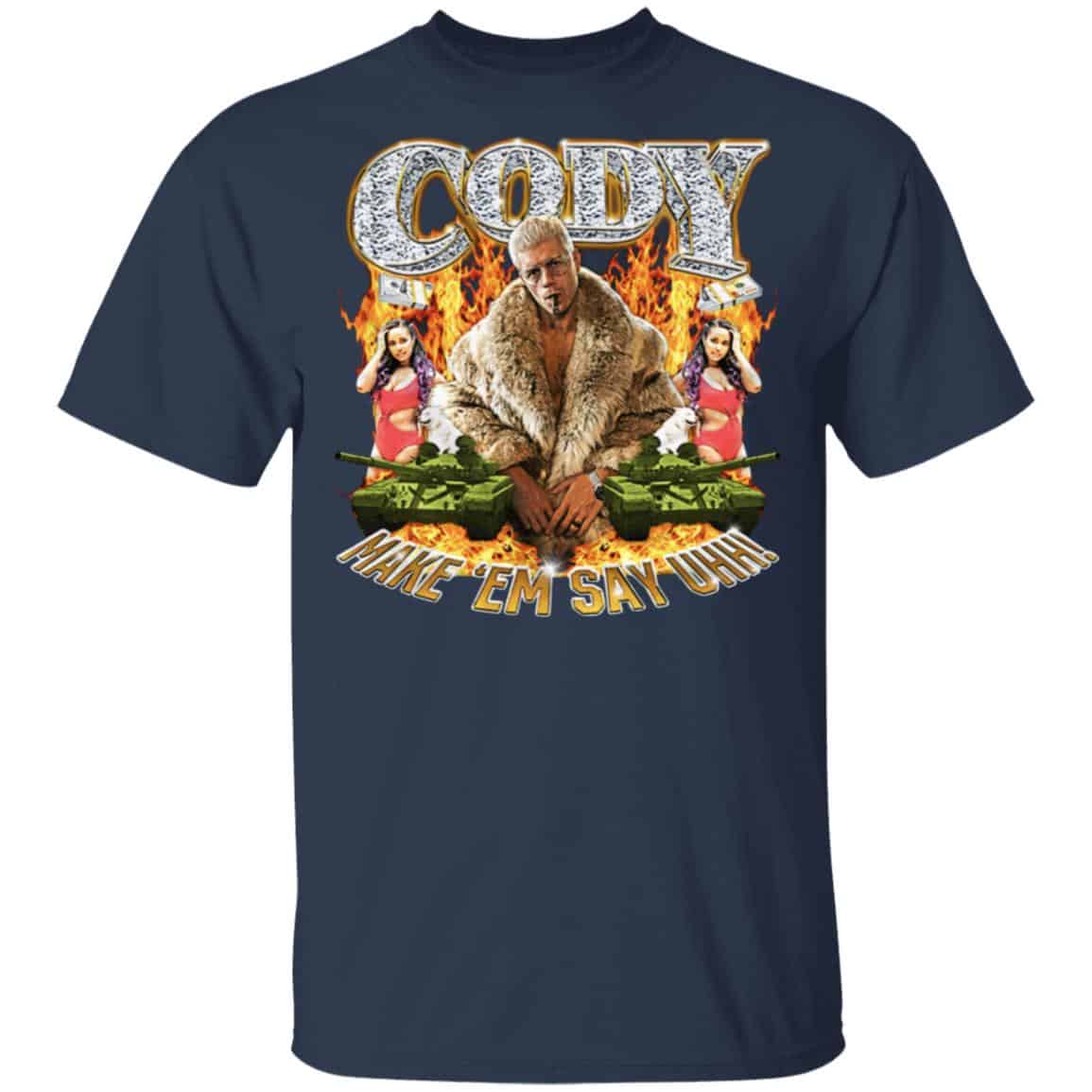 Cody Rhodes Most Ridiculous Make ’em Say Uhh Shirt, Hoodie, Tank