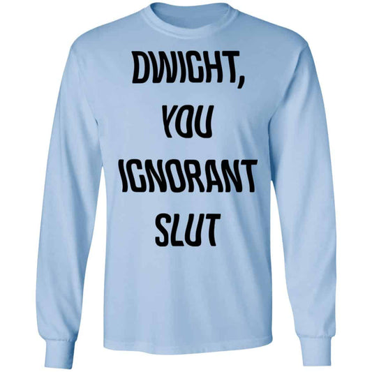 
	The Office Dwight You Ignorant Slut Shirt, Hoodie, Tank