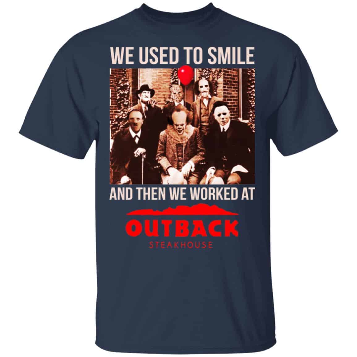 We Used To Smile And Then We Worked At Outback Steakhouse Shirt, Hoodie, Tank
