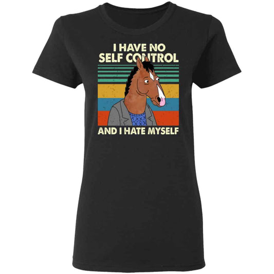 Bojack Horseman I Have No Self Control And I Hate Myself Shirt, Hoodie, Tank