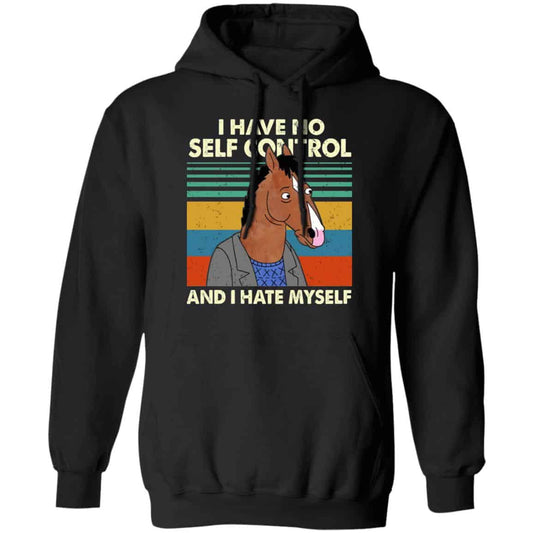 
	Bojack Horseman I Have No Self Control And I Hate Myself Shirt, Hoodie, Tank