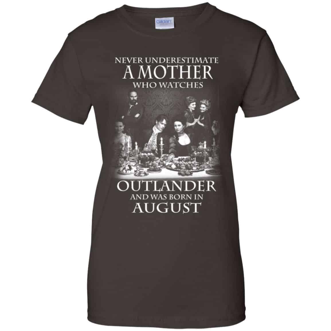 A Mother Who Watches Outlander And Was Born In August T-Shirts, Hoodie, Tank