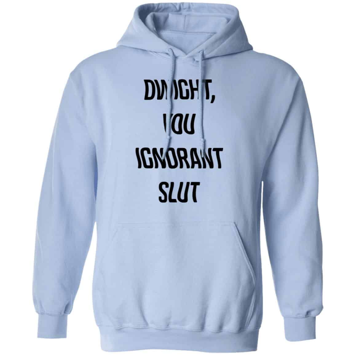 The Office Dwight You Ignorant Slut Shirt, Hoodie, Tank