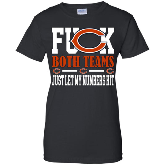 
	Fuck Both Teams Just Let My Numbers Hit Chicago Bears T-Shirts, Hoodie, Tank