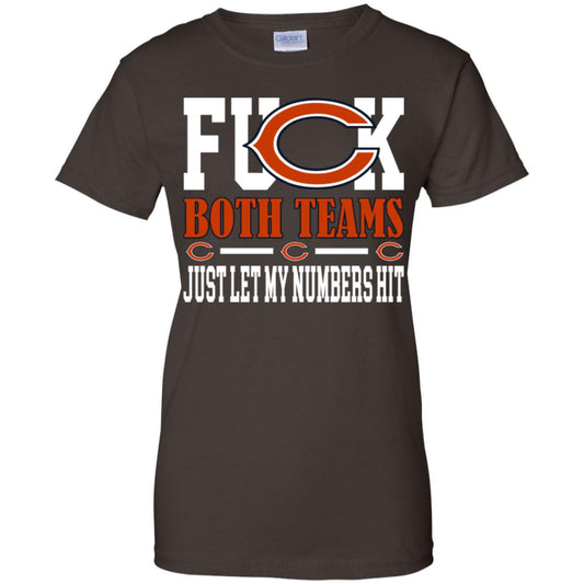 Fuck Both Teams Just Let My Numbers Hit Chicago Bears T-Shirts, Hoodie, Tank