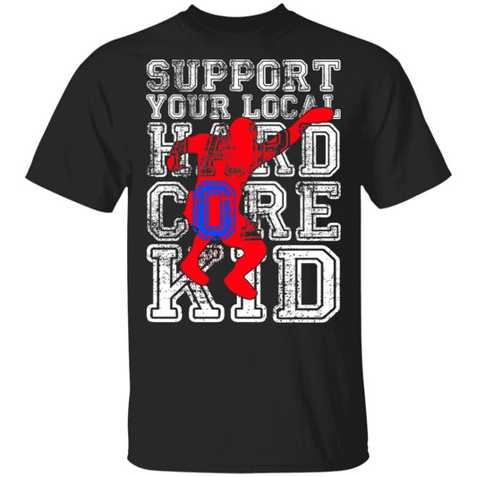 Support Your Local Hard Core Kid Shirt, Hoodie, Tank