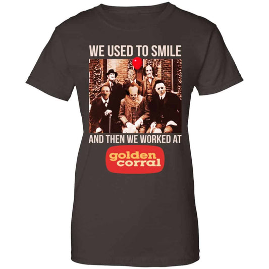 We Used To Smile And Then We Worked At Golden Corral Shirt, Hoodie, Tank