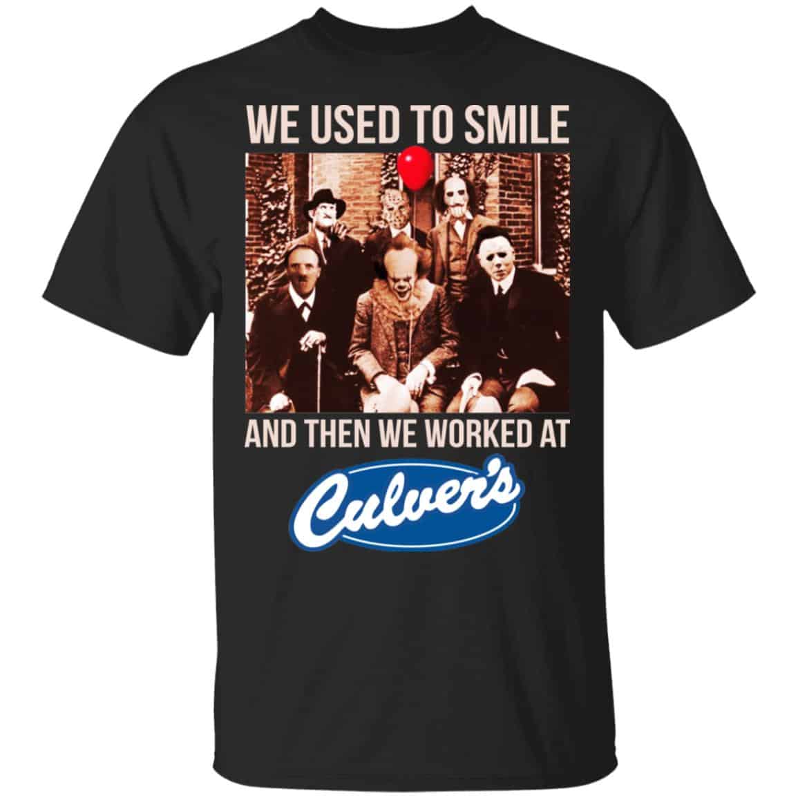 We Used To Smile And Then We Worked At Culver’s Shirt, Hoodie, Tank