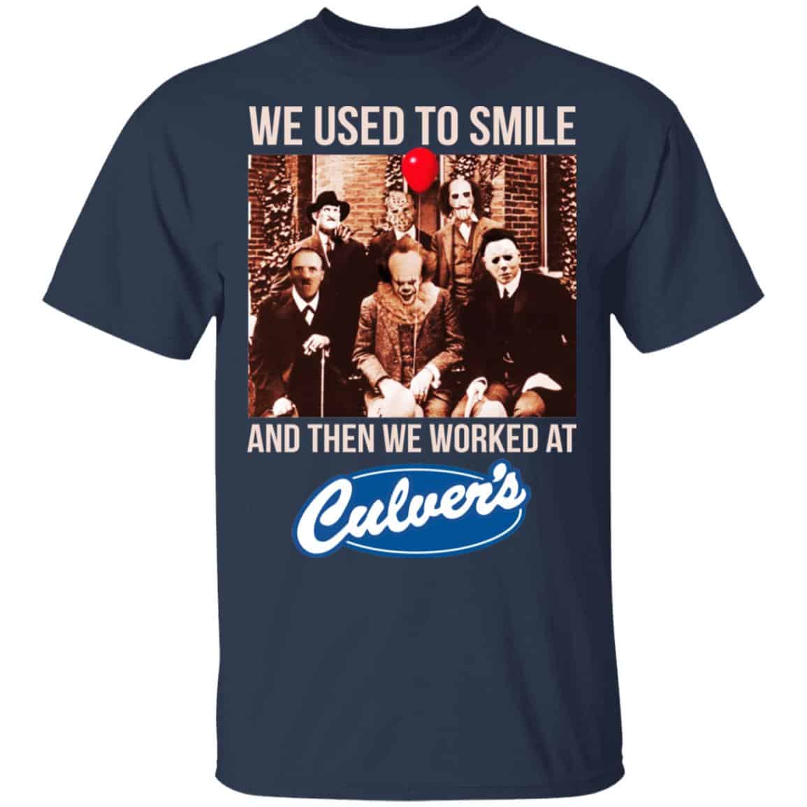 We Used To Smile And Then We Worked At Culver’s Shirt, Hoodie, Tank