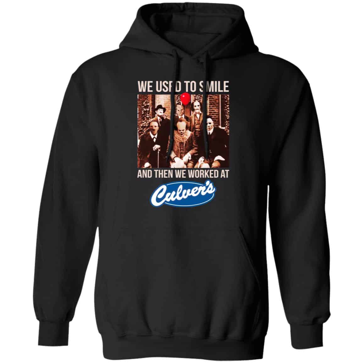 We Used To Smile And Then We Worked At Culver’s Shirt, Hoodie, Tank