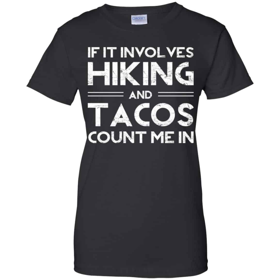 
	If It Involves Hiking And Tacos Count Me In Shirt, Hoodie, Tank