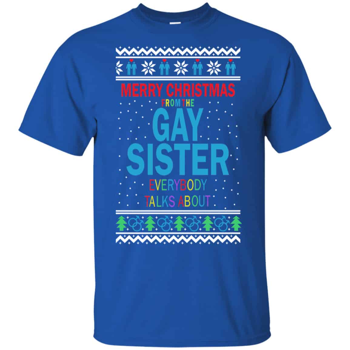 Merry Christmas From The Gay Sister Everybody Talks About Shirt, Hoodie, Tank