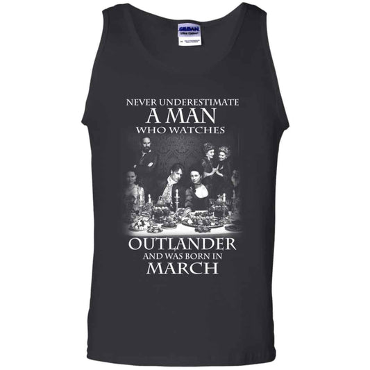 A Man Who Watches Outlander And Was Born In March T-Shirts, Hoodie, Tank