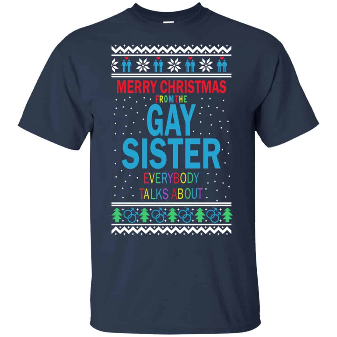 Merry Christmas From The Gay Sister Everybody Talks About Shirt, Hoodie, Tank