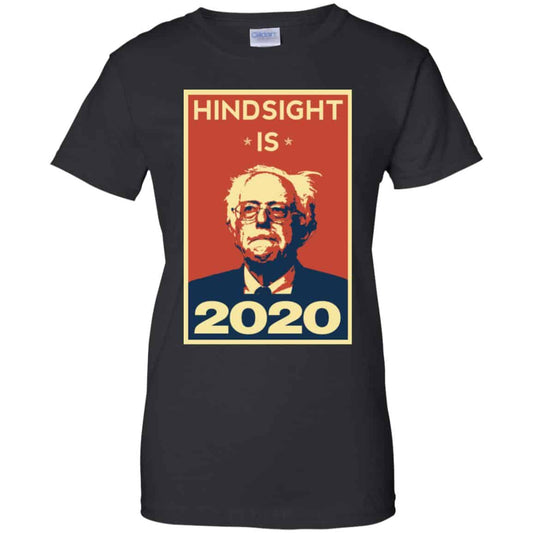 
	“Hindsight Is 2020” Bernie Sanders Shirt, Hoodie, Tank