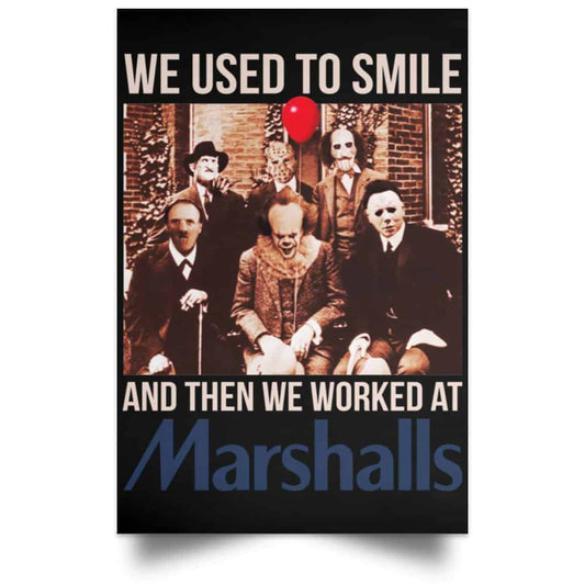 We Used To Smile And Then We Worked At Marshalls Poster