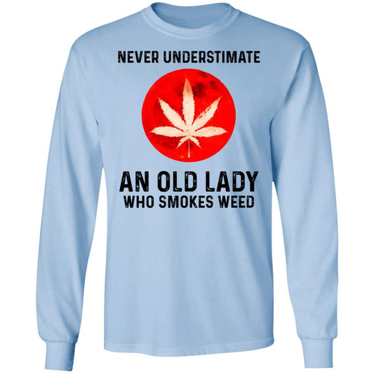 Never Underestimate An Old Lady Who Smoked Weed Shirt, Hoodie, Tank