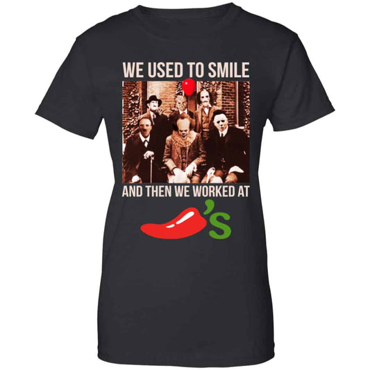 
	We Used To Smile And Then We Worked At Chili’s Grill & Bar Shirt, Hoodie, Tank