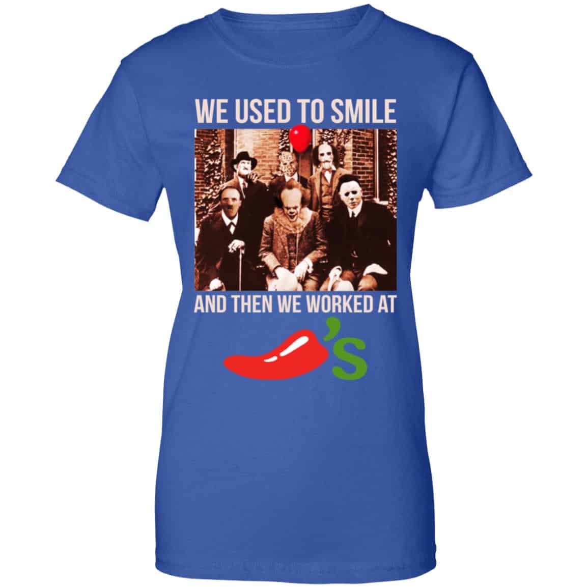We Used To Smile And Then We Worked At Chili’s Grill & Bar Shirt, Hoodie, Tank