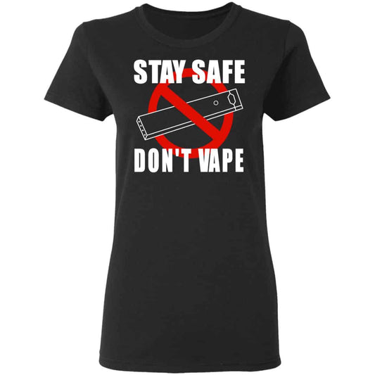 Stay Safe Don’t Vape Shirt, Hoodie, Tank