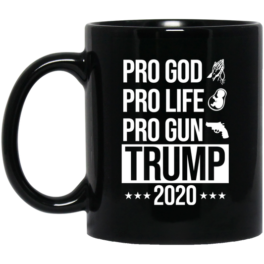 Pro God Pro Life Pro Gun Pro Donald Trump 2020 Mug