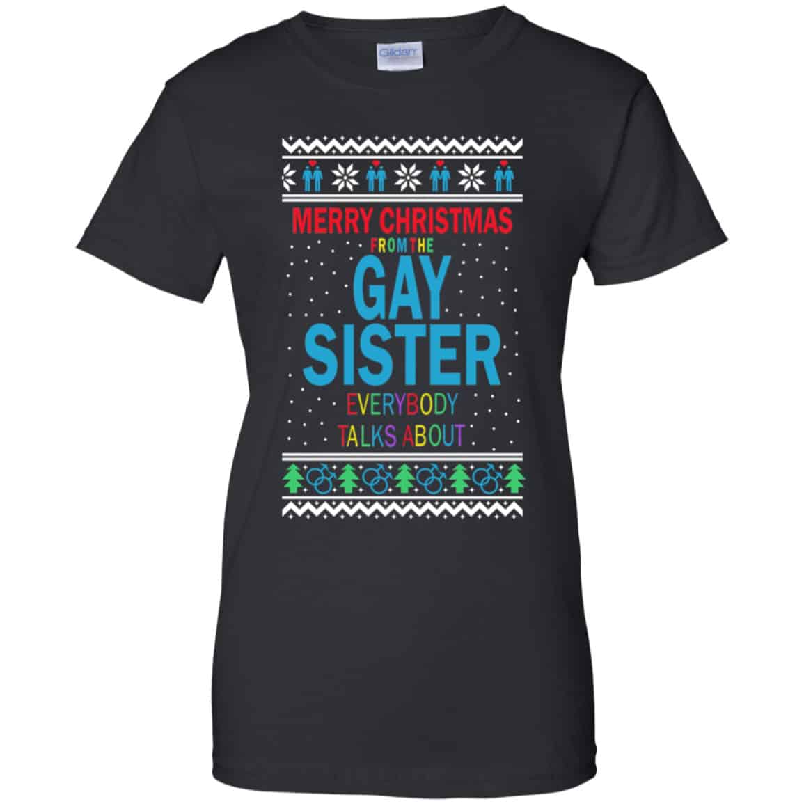 
	Merry Christmas From The Gay Sister Everybody Talks About Shirt, Hoodie, Tank