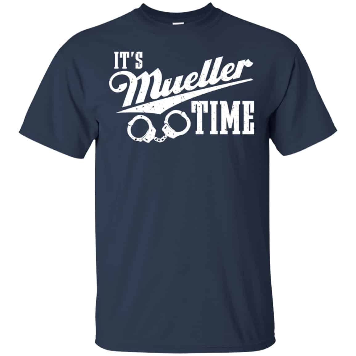 It’s Mueller Time Shirt, Hoodie, Tank