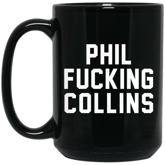 Phil Fucking Collns Mug