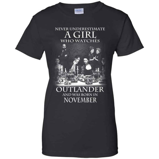 
	A Girl Who Watches Outlander And Was Born In November T-Shirts, Hoodie, Tank