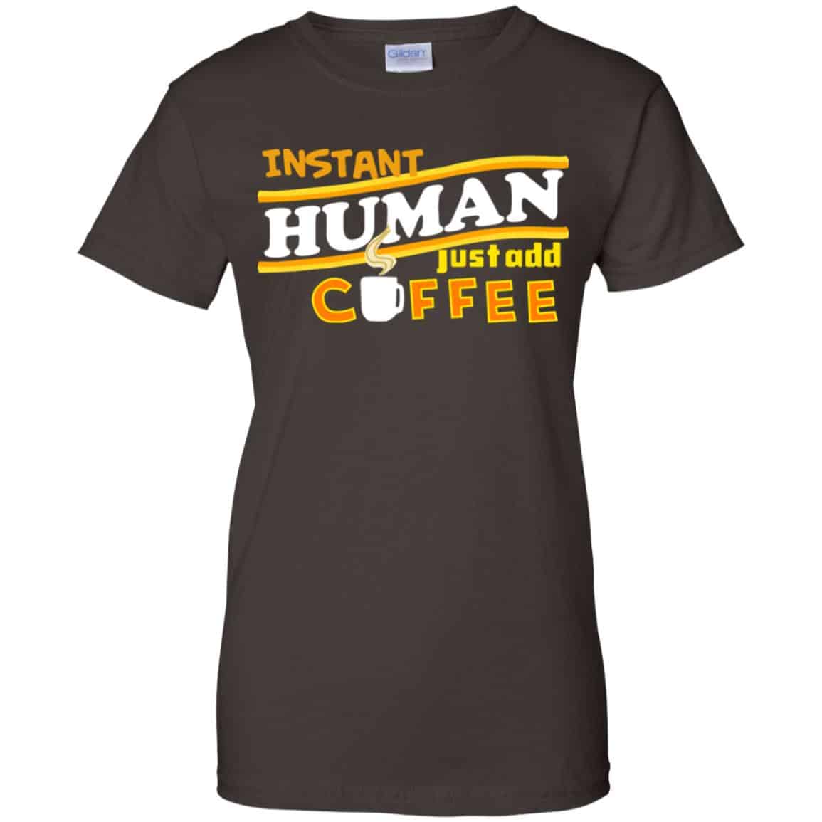Instant Human Just Add Coffee Shirt, Hoodie, Tank