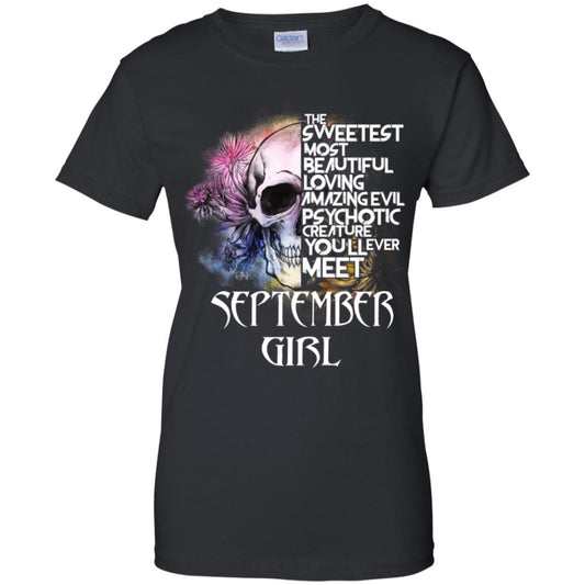 
	September Girl The Sweetest Most Beautiful Loving Amazing Evil Psychotic Creature You’ll Ever Meet T-Shirts, Hoodie, Tank