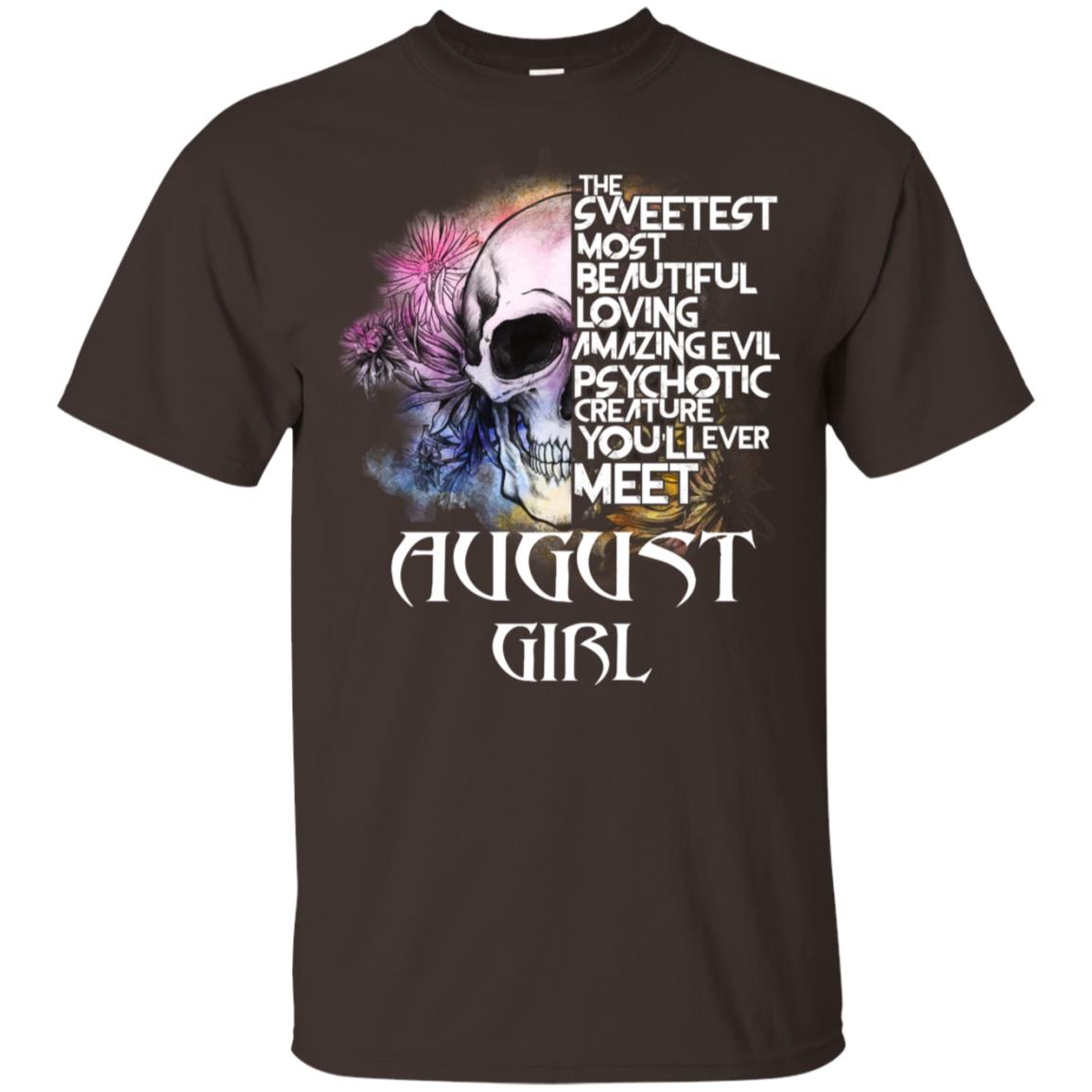 August Girl The Sweetest Most Beautiful Loving Amazing Evil Psychotic Creature You’ll Ever Meet T-Shirts, Hoodie, Tank