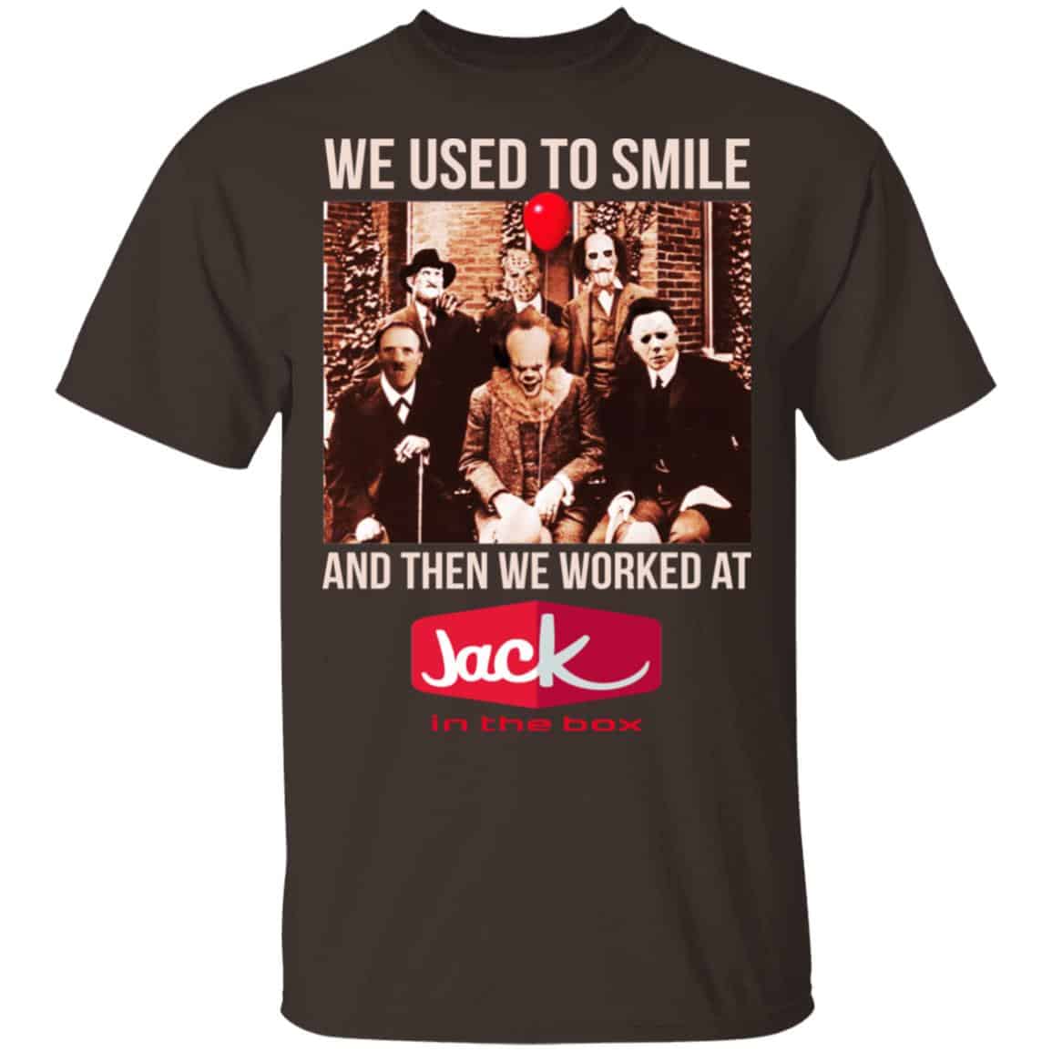 We Used To Smile And Then We Worked At Jack In The Box Shirt, Hoodie, Tank