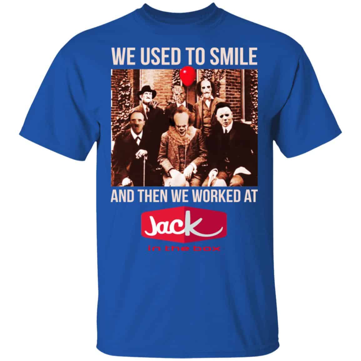 We Used To Smile And Then We Worked At Jack In The Box Shirt, Hoodie, Tank