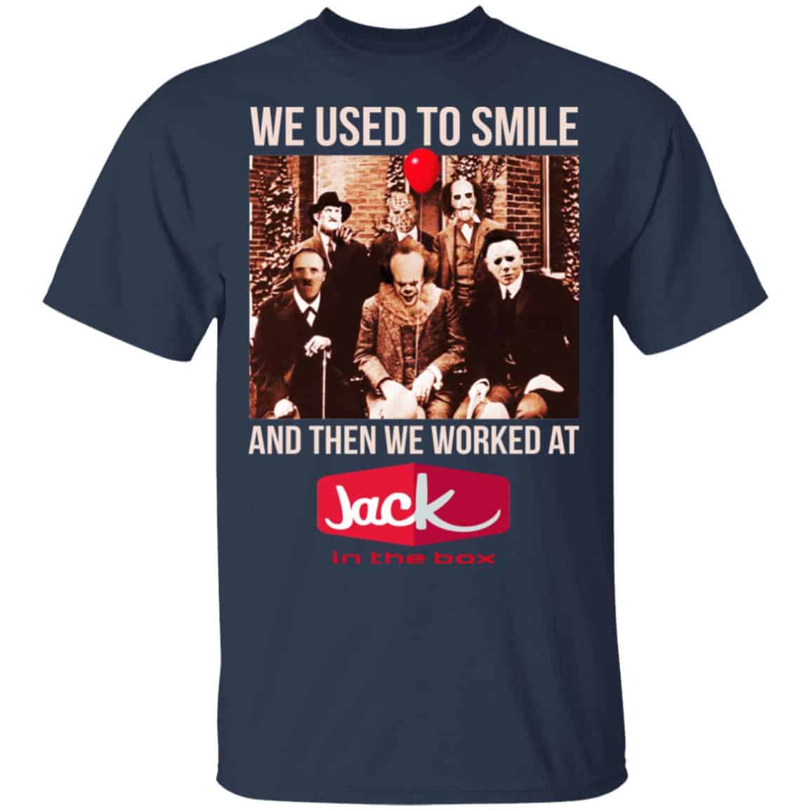 We Used To Smile And Then We Worked At Jack In The Box Shirt, Hoodie, Tank