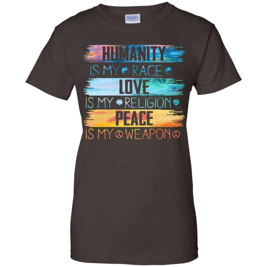 Humanity Is My Race Love Is My Religion Peace Is My Weapon Shirt, Hoodie, Tank